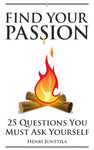 Find Your Passion: 25 Questions You Must Ask Yourself