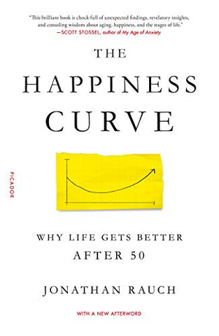 The Happiness Curve: Why Life Gets Better After 50