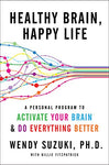 Healthy Brain, Happy Life: A Personal Program to to Activate Your Brain and Do Everything Better